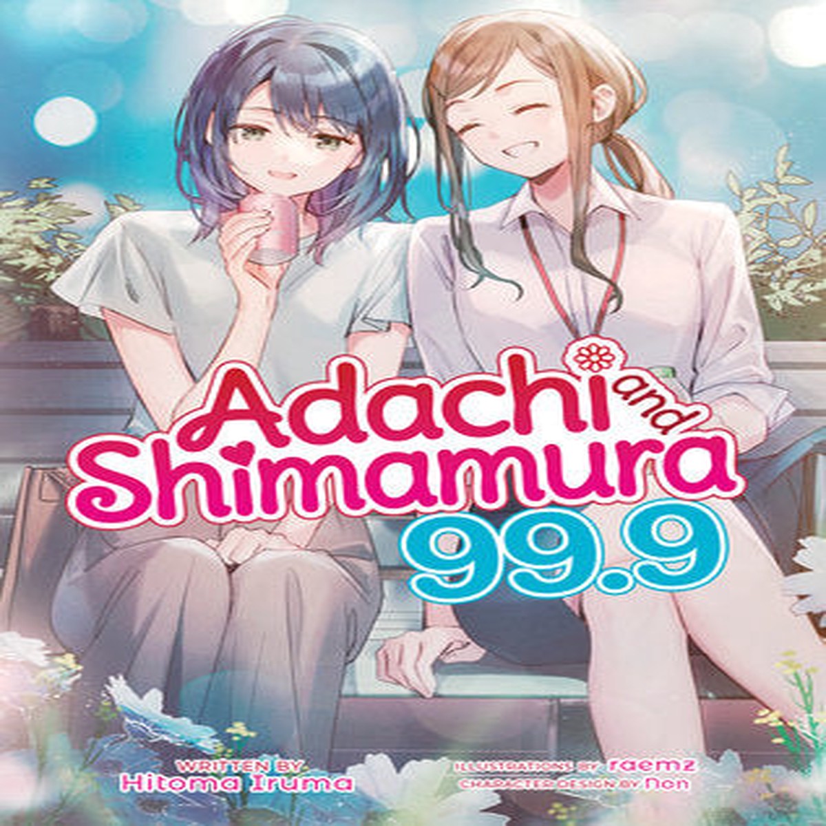 Adachi and Shimamura (Light Novel) Vol 999